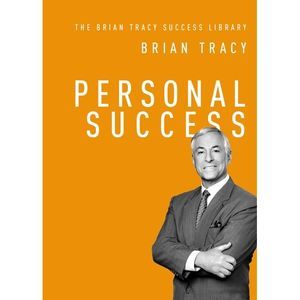 Personal Success -- Brian Tracy